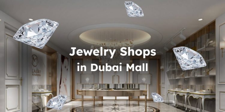 Jewelry Shops in Dubai Mall