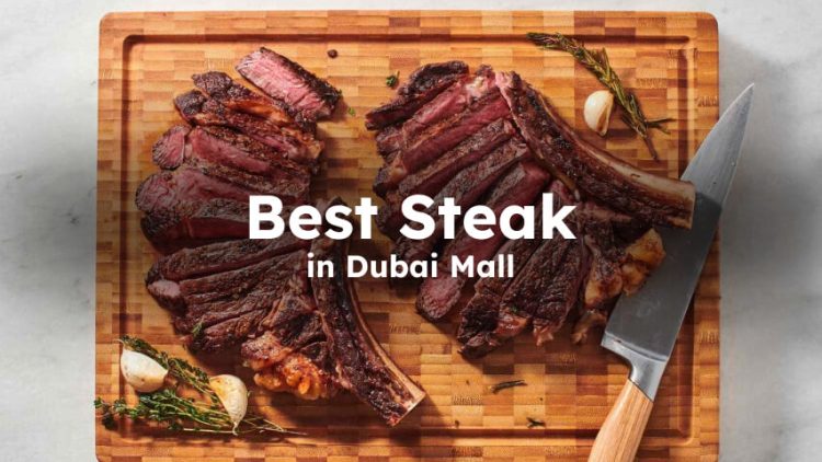 Best Steak in Dubai Mall
