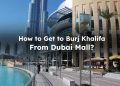 how to get to khalifa tower from dubai mall
