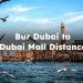 Bur Dubai to Dubai Mall Distance