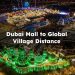 Dubai Mall to Global Village Distance