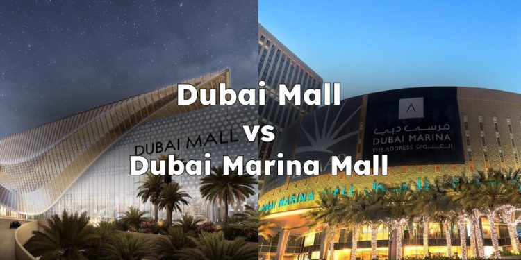 Dubai Mall vs Dubai Marina Mall