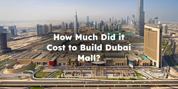 Cost to Build Dubai Mall