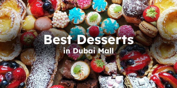 Dubai Mall Dessert