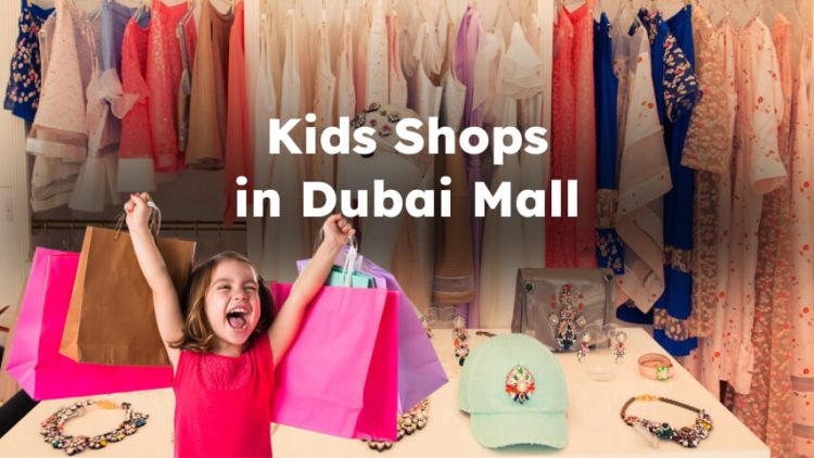 Dubai Mall Kid Shops, Best Dubai Mall Kid Stores