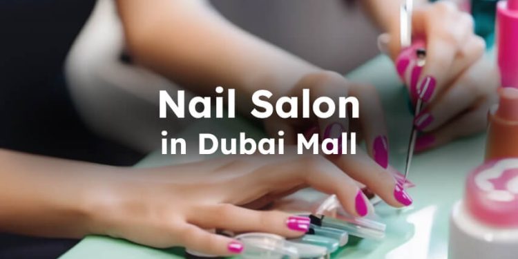 nail salon in dubai mall