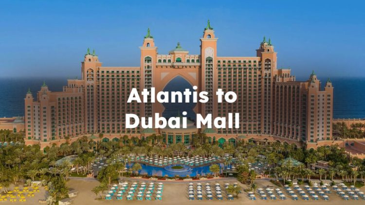 Atlantis to Dubai Mall, Atlantis to Dubai Mall Distance