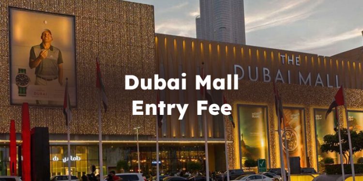 Dubai Mall Entry Fee, Is There an Entry Fee for Dubai Mall? dubai mall entrance fee