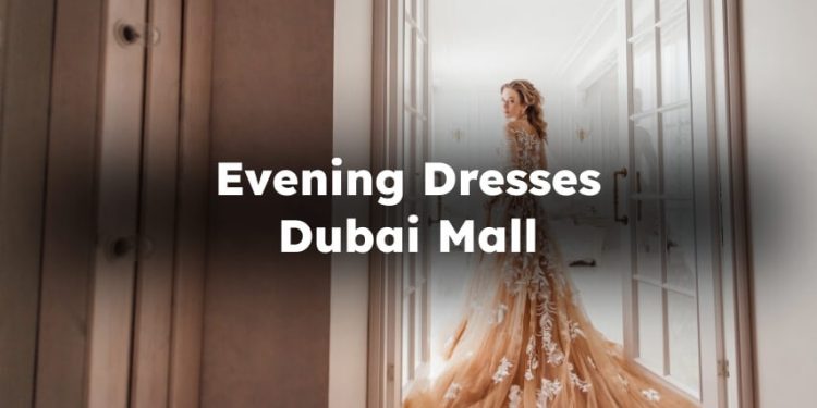 Evening Dresses Dubai Mall