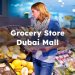 Grocery Store Dubai Mall, Best Grocery Shop in Dubai Mall