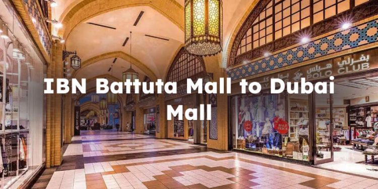 IBN Battuta Mall to Dubai Mall, Full Overview