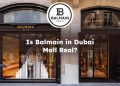 Is Balmain in Dubai Mall Real? Balmain Dubai Mall Real or Fake?