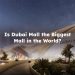 Is Dubai Mall the Biggest Mall in the World?