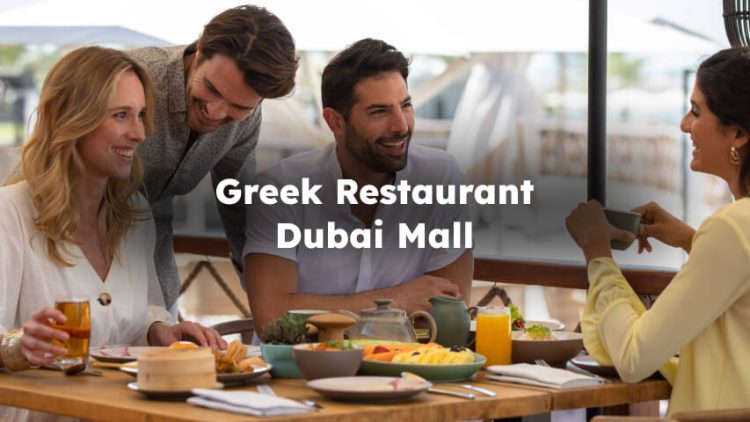 Greek Restaurant Dubai Mall, Best Dubai Mall Greek Restaurants