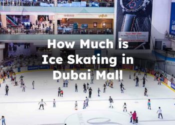 How Much is Ice Skating in Dubai Mall, Ice Skating Dubai Mall Price