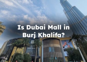 Is Dubai Mall in Burj Khalifa? All You Need to Know