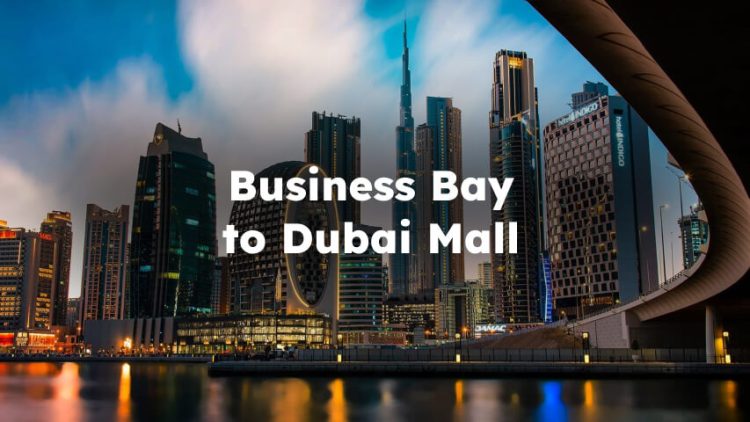Business Bay to Dubai Mall