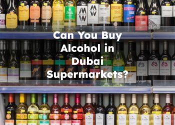 Can You Buy Alcohol in Dubai Supermarkets?
