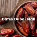 Dates Dubai Mall, Dates Shop in Dubai Mall