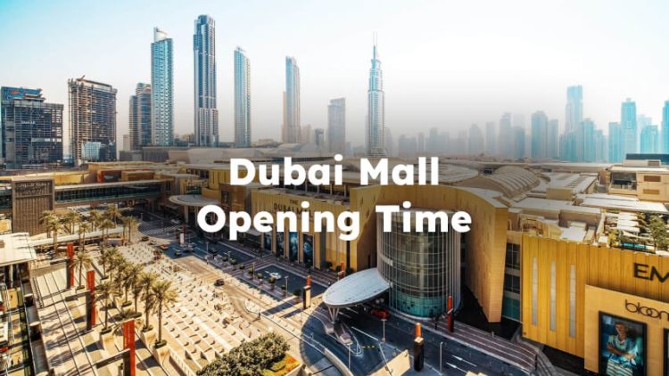 Dubai Mall Opening Time, Dubai Mall Opening Hours