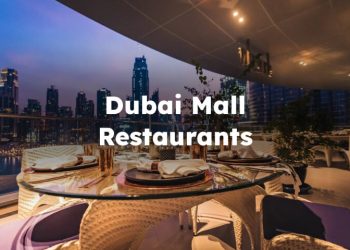 Dubai Mall Restaurants, Best Restaurants at Dubai Mall