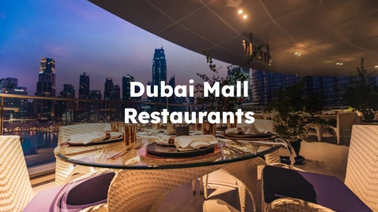 Dubai Mall Restaurants, Best Restaurants at Dubai Mall