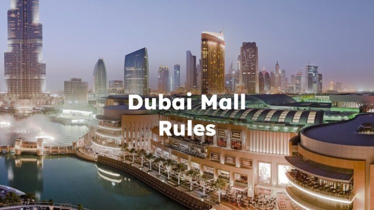 Dubai Mall Rules, Dubai Mall Guidelines