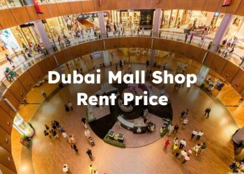Dubai Mall Shop Rent Price