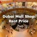 Dubai Mall Shop Rent Price