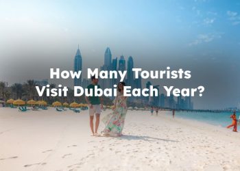 How Many Tourists Visit Dubai Each Year?