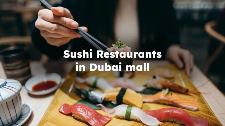 Sushi Restaurants in Dubai Mall, Sushi in Dubai Mall