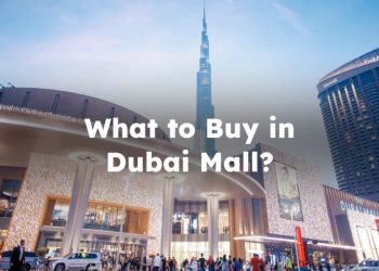 What to Buy in Dubai Mall? What to Buy from Dubai Mall