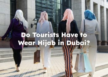 Do Tourists Have to Wear Hijab in Dubai?