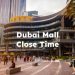 Dubai Mall Close Time, Dubai Mall Closing Hours