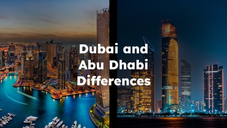 Difference between Dubai and Abu Dhabi , Dubai and Abu Dhabi Differences