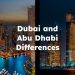 Difference between Dubai and Abu Dhabi , Dubai and Abu Dhabi Differences
