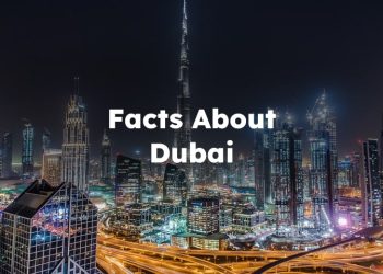 Facts About Dubai, 10 Interesting Facts About Dubai