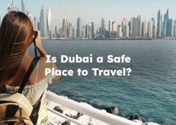 Is Dubai a Safe Place to Travel?