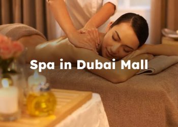 Spa in Dubai Mall, Best Dubai Mall Spa