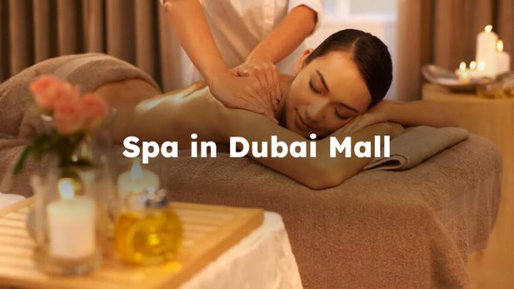 Spa in Dubai Mall, Best Dubai Mall Spa