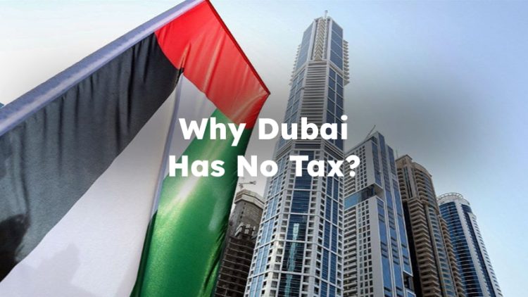 Why Dubai Has No Tax?