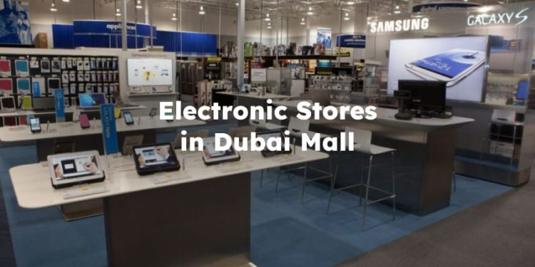 Electronic Stores in Dubai Mall , Dubai Mall Electronics Shop