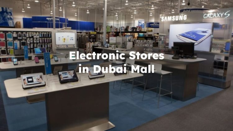 Electronic Stores in Dubai Mall , Dubai Mall Electronic Shop