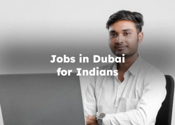 Jobs in Dubai for Indians, Job Opportunities in Dubai for indians