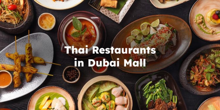 Thai Restaurants in Dubai Mall, Thai Food Dubai Mall , Dubai Mall Thai Restaurant