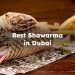 Best Shawarma in Dubai , Best Shawarma Restaurant in Dubai