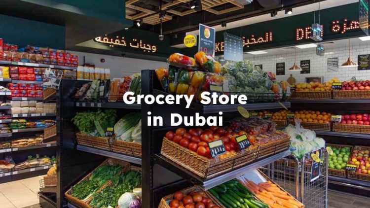 Grocery Store in Dubai , Grocery Shopping Dubai