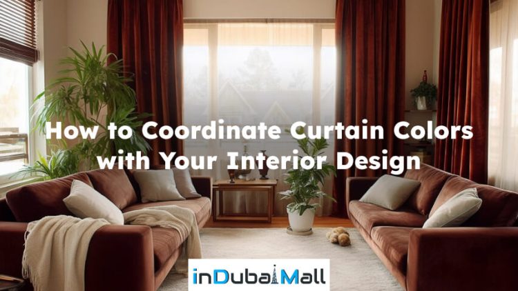 How to Coordinate Curtain Colors with Your Interior Design