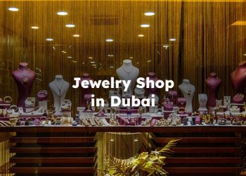 Jewelry Shop in Dubai , Jewellery Shop in Dubai