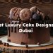 Best Luxury Cake Designs in Dubai